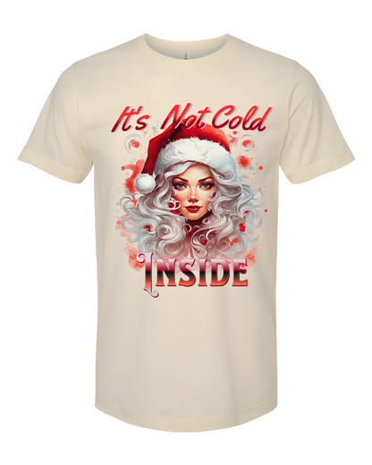 It's Not Cold Inside 1 T-Shirt